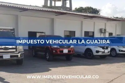 Impuesto Vehicular La Guajira